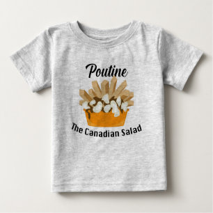 Poutine, The Canadian Salad - Baby Fine Jersey T-S T Shirt