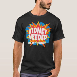 POW! Behövd njure T Shirt
