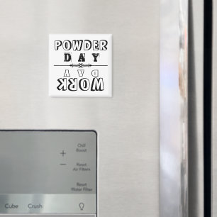 POWDER DAY/ARBETSDAG MAGNET