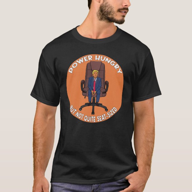 Power Hungry Leader Satire T Shirt (Framsida)