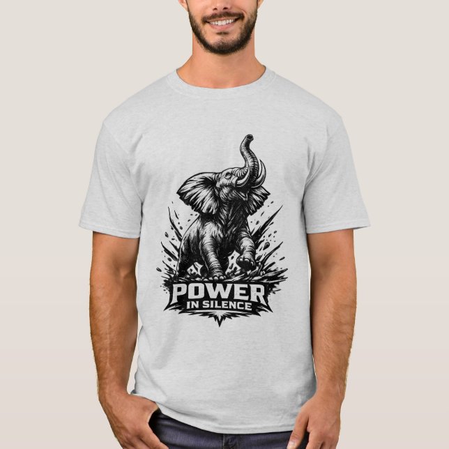 POWER IN SILENCE" Elephant Bold Strength & Wisdom  T Shirt (Framsida)