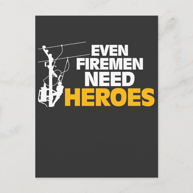 Power Lineman Gift Funny Även Firemen Need Heroes Vykort (Framsida)