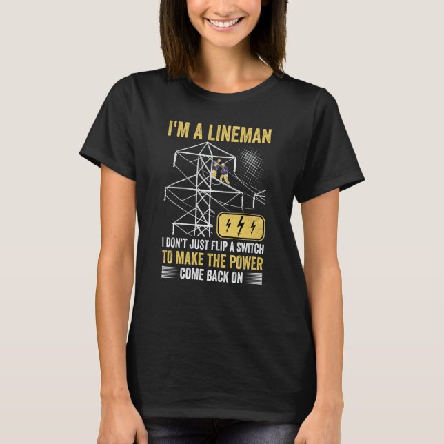 Power Lineman Quote Pole Climbing Electrician Flip T Shirt (Framsida)