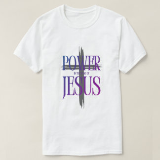 Power of the Name of Jesus T Shirt