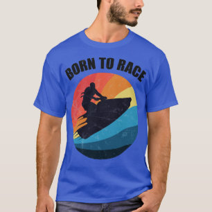 Powerboat Tävla Jet Ski Born till Tävling Sommaren T Shirt