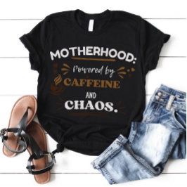 Powered by Caffeine and Chaos Motherhood Tee