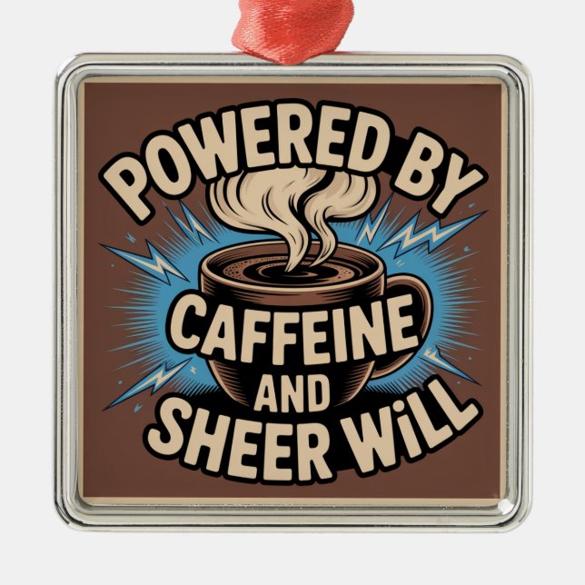 Powered By Caffeine And Sheer Will Julgransprydnad Metall (Framsidan)