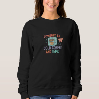 Powered by Cold Coffee and IEPs | Mom + Teacher T Shirt