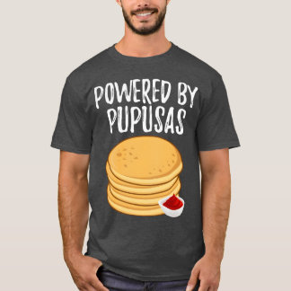 Powered By Pupusas Salvadoran Food Funny Pupusas f T Shirt