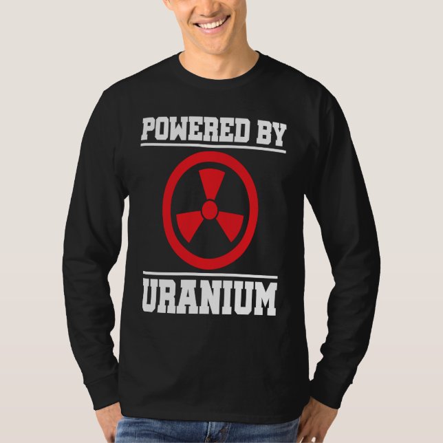Powered By Uranium Nuclear Engineer T Shirt (Framsida)