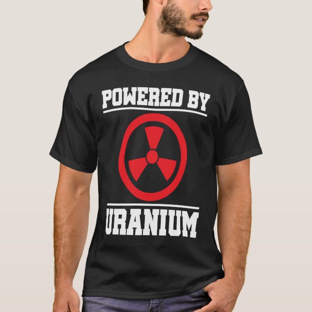 Powered By Uranium Nuclear Engineer T Shirt (Framsida)