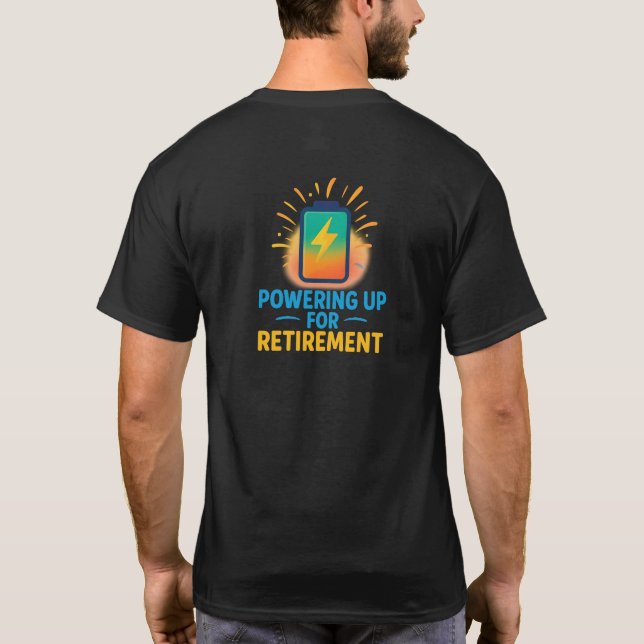  Powering Up for Retirement – Battery Icon Tee (Baksida)