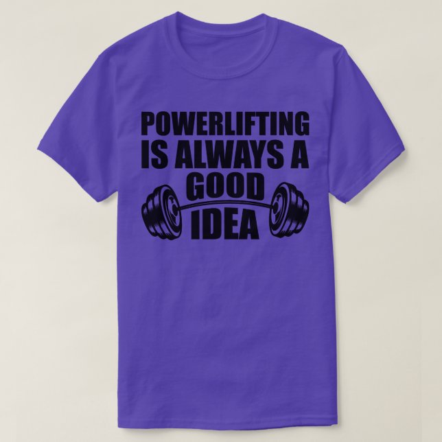 Powerlift är alltid en bra-idé t shirt (Design framsida)