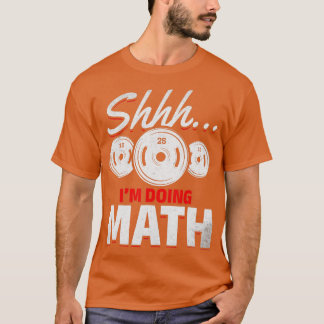 Powerlift I Shhh Im gör Math Gym Fitness-regnet T Shirt