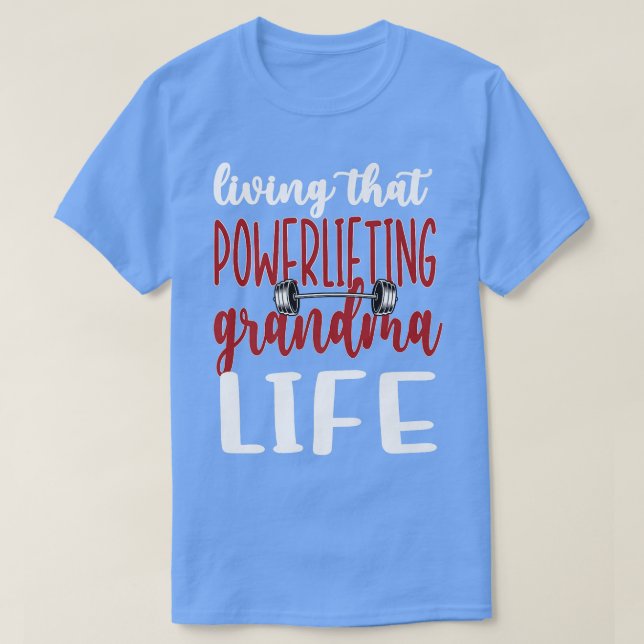 Powerlyftande Grandma Life Powerlyftande mormor T Shirt (Design framsida)
