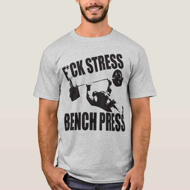 Powerlyftande motivation - F*CK-Stressa, Bench Pre T-shirt (Framsida)