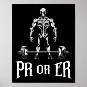 Pr eller Er Funny Skeleton Weightlift Gym Bodybuil Poster