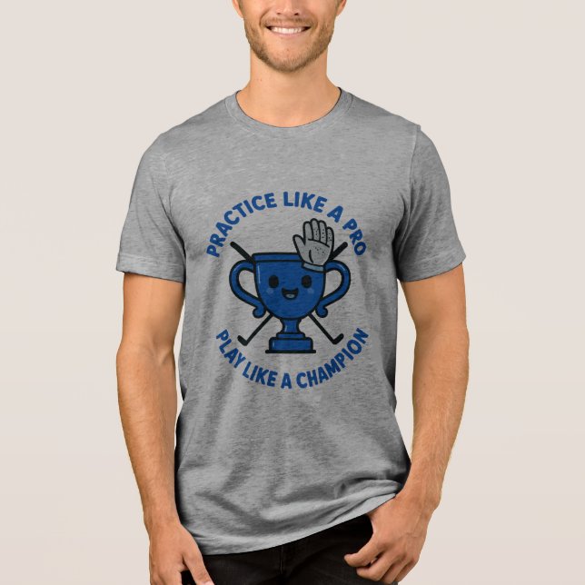 Practice as a Pro, Play as a Champion T Shirt (Framsida)