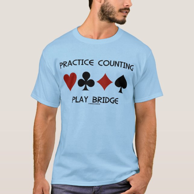 Practice Counting Play Bridge (Kostym med fyra kor T Shirt (Framsida)
