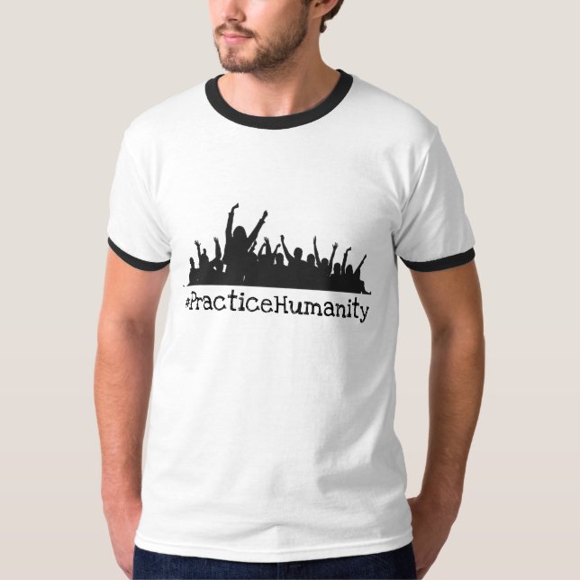 Practice Humanity Shirt Tee Shirt (Framsida)