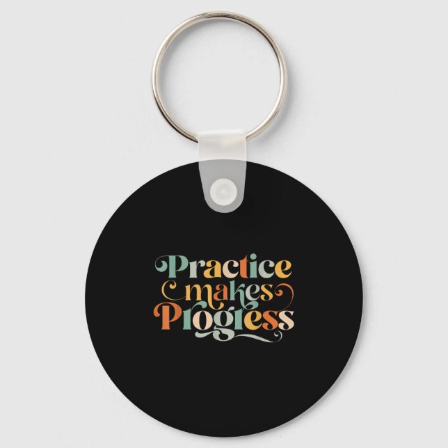 Practice Makes Progress Over Perfection Sitive Mot Nyckelring (Framsida)