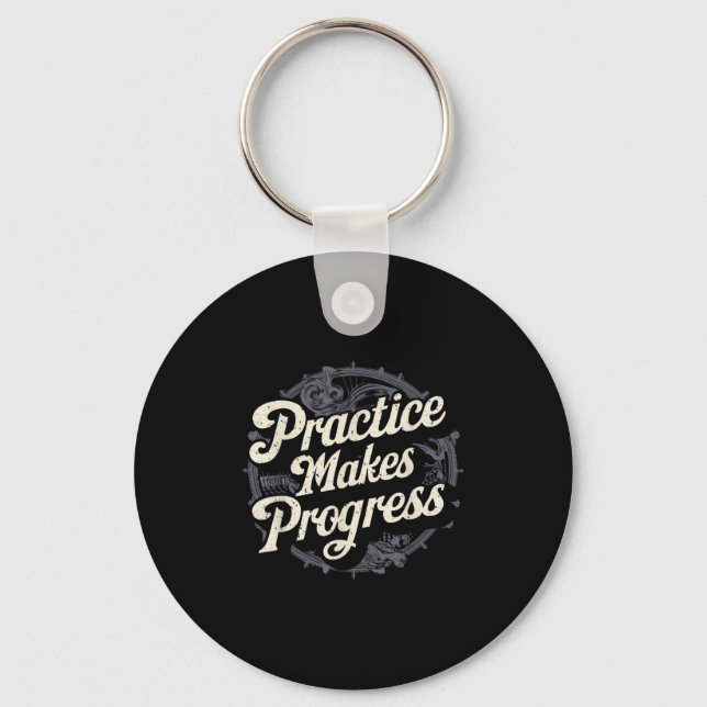 Practice Makes Progress Shirt Over Perfection Moti Nyckelring (Framsida)