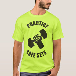 Practice Säker Sets - Gym Humor T-shirt