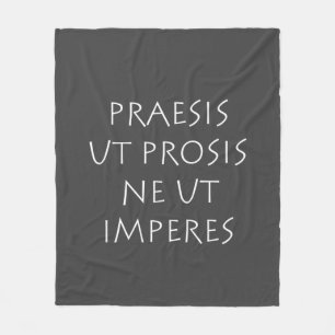 Praesis ut prosis ne ut imperes fleecefilt