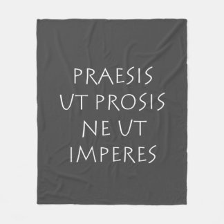 Praesis ut prosis ne ut imperes fleecefilt