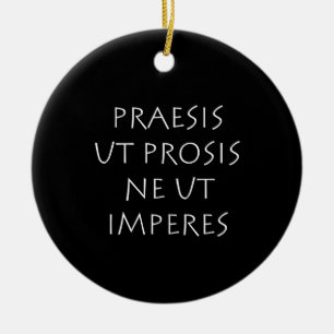 Praesis ut prosis ne ut imperes julgransprydnad keramik