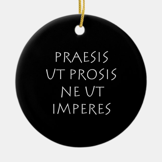 Praesis ut prosis ne ut imperes julgransprydnad keramik (Framsidan)
