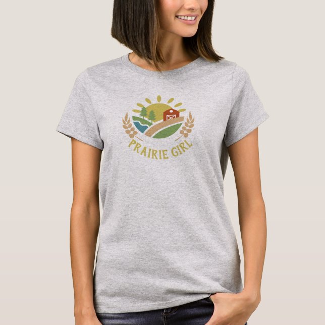 Prairie Girl in Saskatchewan, Alberta och Manitoba T Shirt (Framsida)