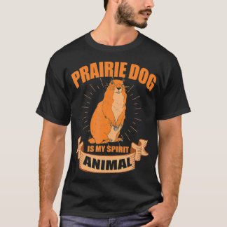 Prairie Hund är mitt andliga djur T Shirt