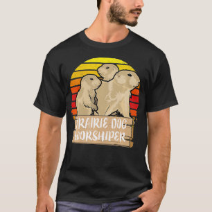 Prairie Hund Worshiper Funny Animal T Shirt
