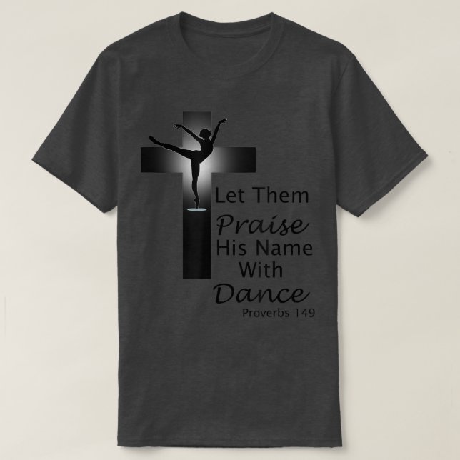 Praise Dance T Proverbs 149  T Shirt (Design framsida)