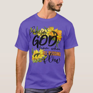 Praise God Christian Quote Sunflower family T Shirt