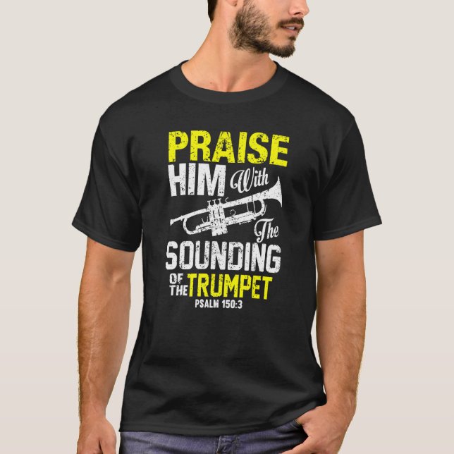 Praise Him With Sounding of the Trumpet Psalm Prem T Shirt (Framsida)