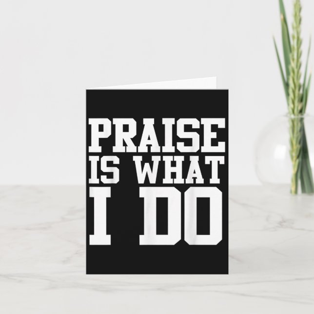 Praise Is What I Do Shirt  Kort (Framsida)