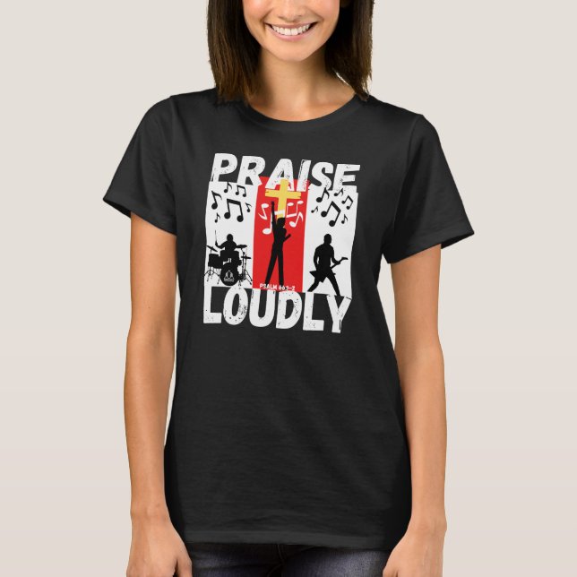 PRAISE LOUDLY Christian Bible-Inspired Design T Shirt (Framsida)