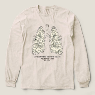 Praise the Lord Psalm Floral Lungs T Shirt