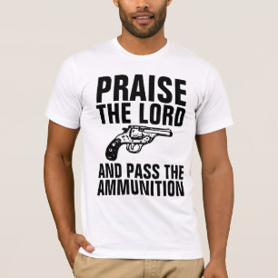 PRAISERA LORD OCH PASSA AMMUNITION T-Shirts