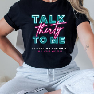 Prata 30 till mig Dirty 30:e neon Blue & Rosa T Shirt