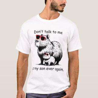 Prata aldrig mer med mig eller min son.. t shirt