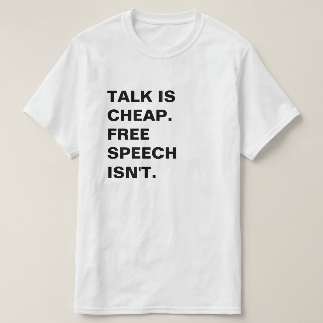 Prata är Billigt.  Fri Tal är inte det. T Shirt (Design framsida)