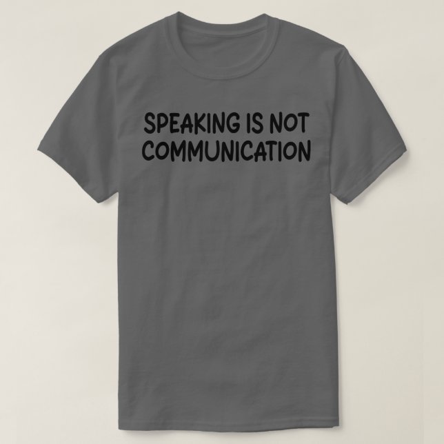 prata är inte kommunikation 1 t shirt (Design framsida)