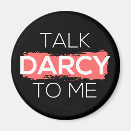 Prata Darcy med mig. Magnet