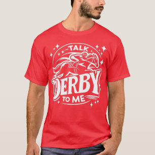 Prata derby med mig Equestrian och Horse Lover Des T Shirt