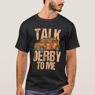 Prata Derby till mig för Demo Derby T Shirt