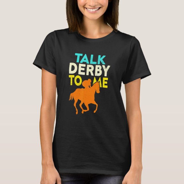 Prata Derby till mig Horse Tävla Derby Tävling Own T Shirt (Framsida)