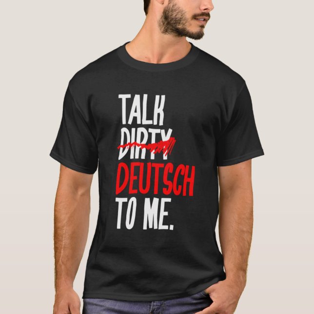Prata Dirty Deutsch med mig T Shirt (Framsida)